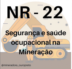 Norma Regulamentadora 22 – Segurança e saúde ocupacional na Mineração